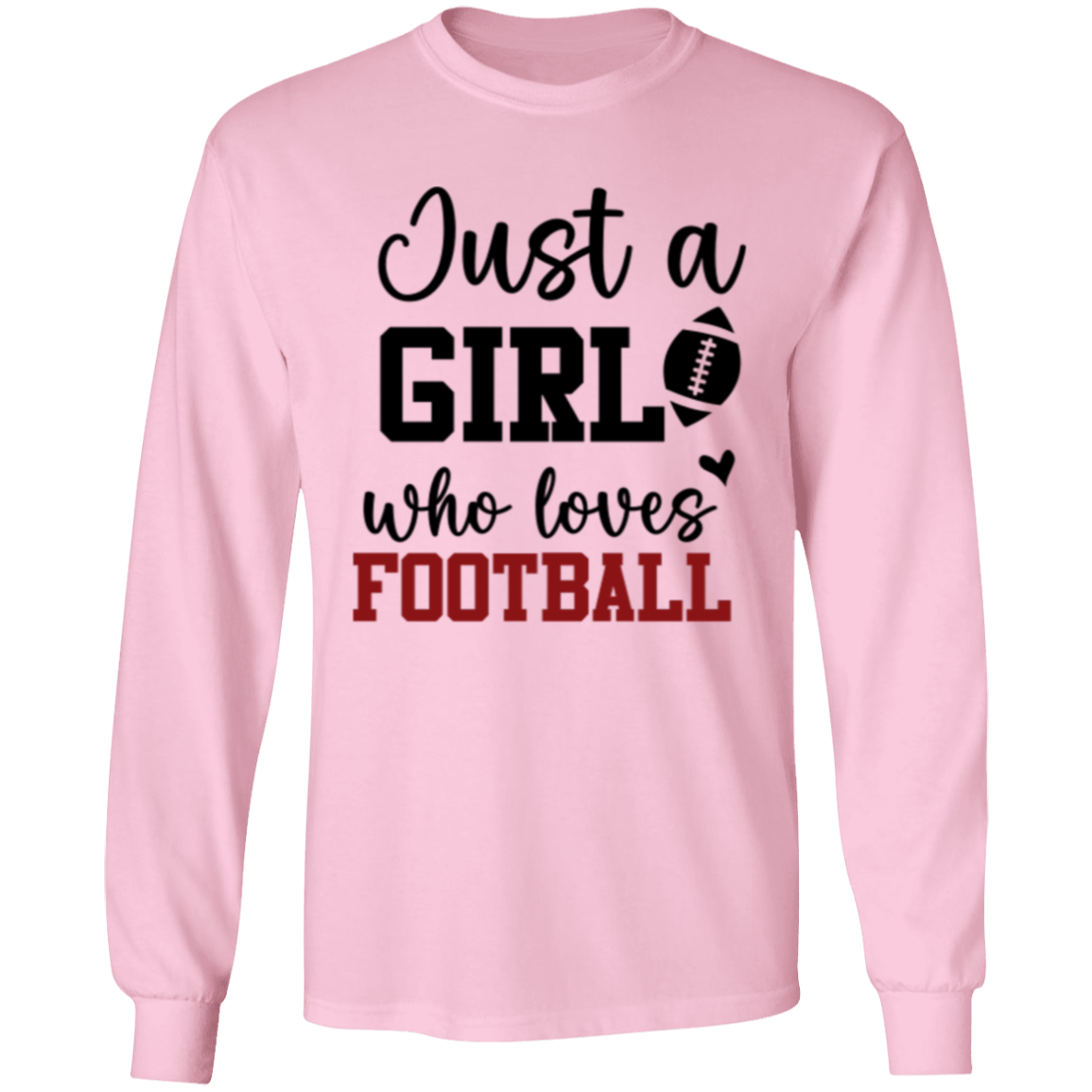 Just a Girl Who Loves Football - LS T-Shirt 5.3 oz.