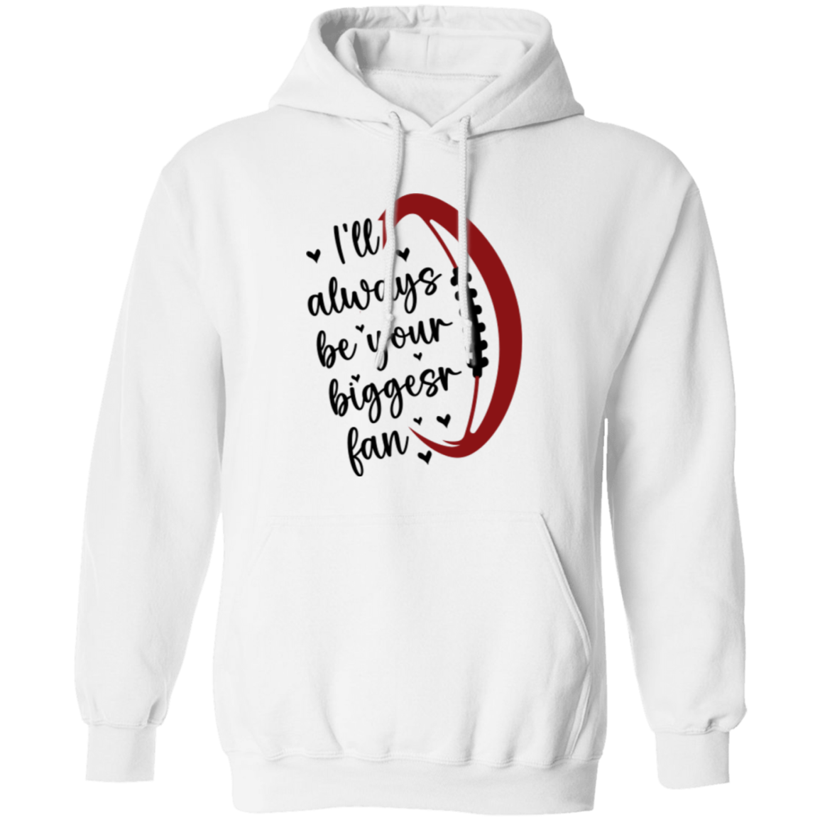 I'll Always Be Your Biggest Fan - Pullover Hoodie