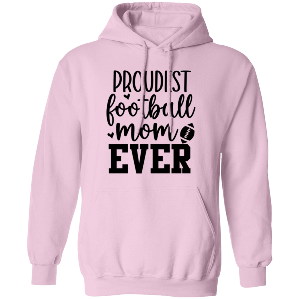 Proudest Football Mom Ever - Pullover Hoodie