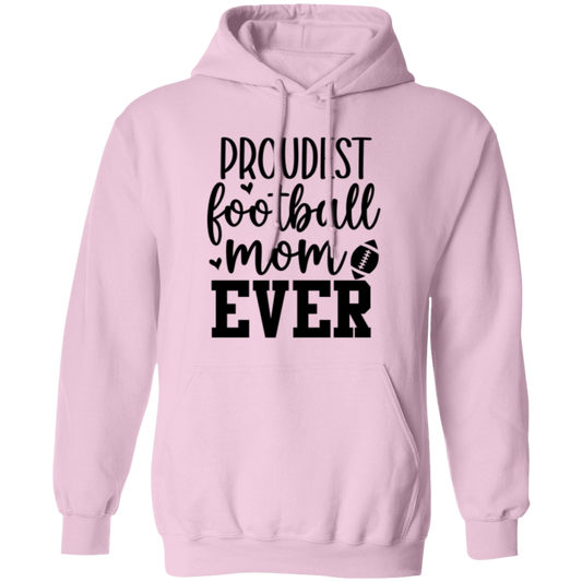 Proudest Football Mom Ever - Pullover Hoodie