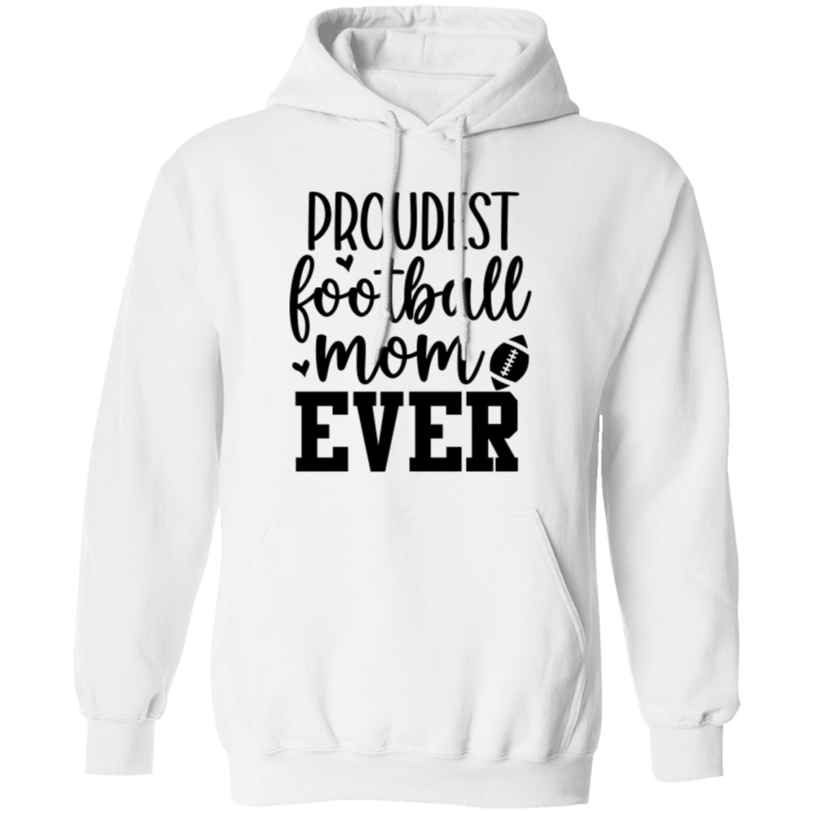 Proudest Football Mom Ever - Pullover Hoodie