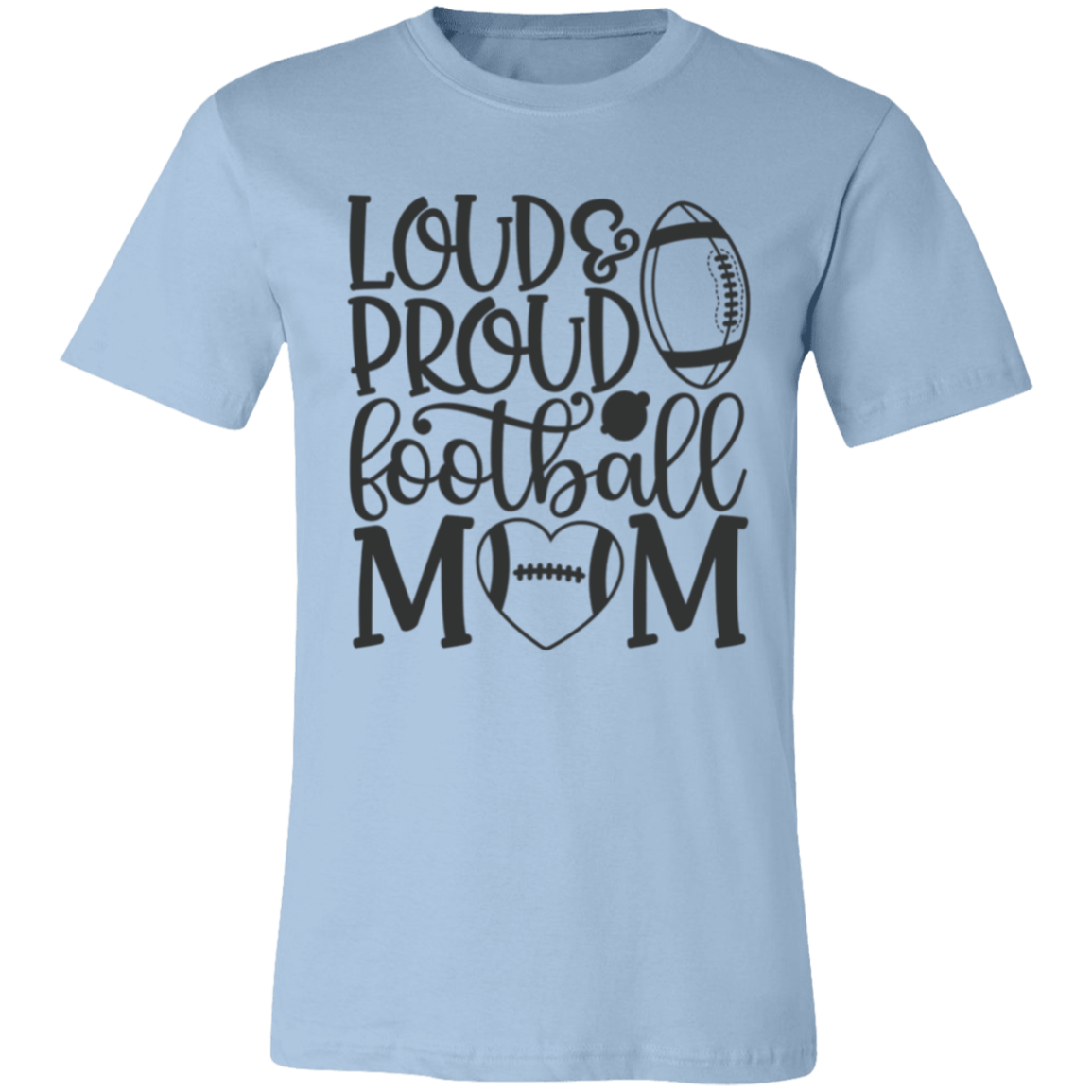 Loud Proud Football Mom - Unisex Jersey Short-Sleeve T-Shirt