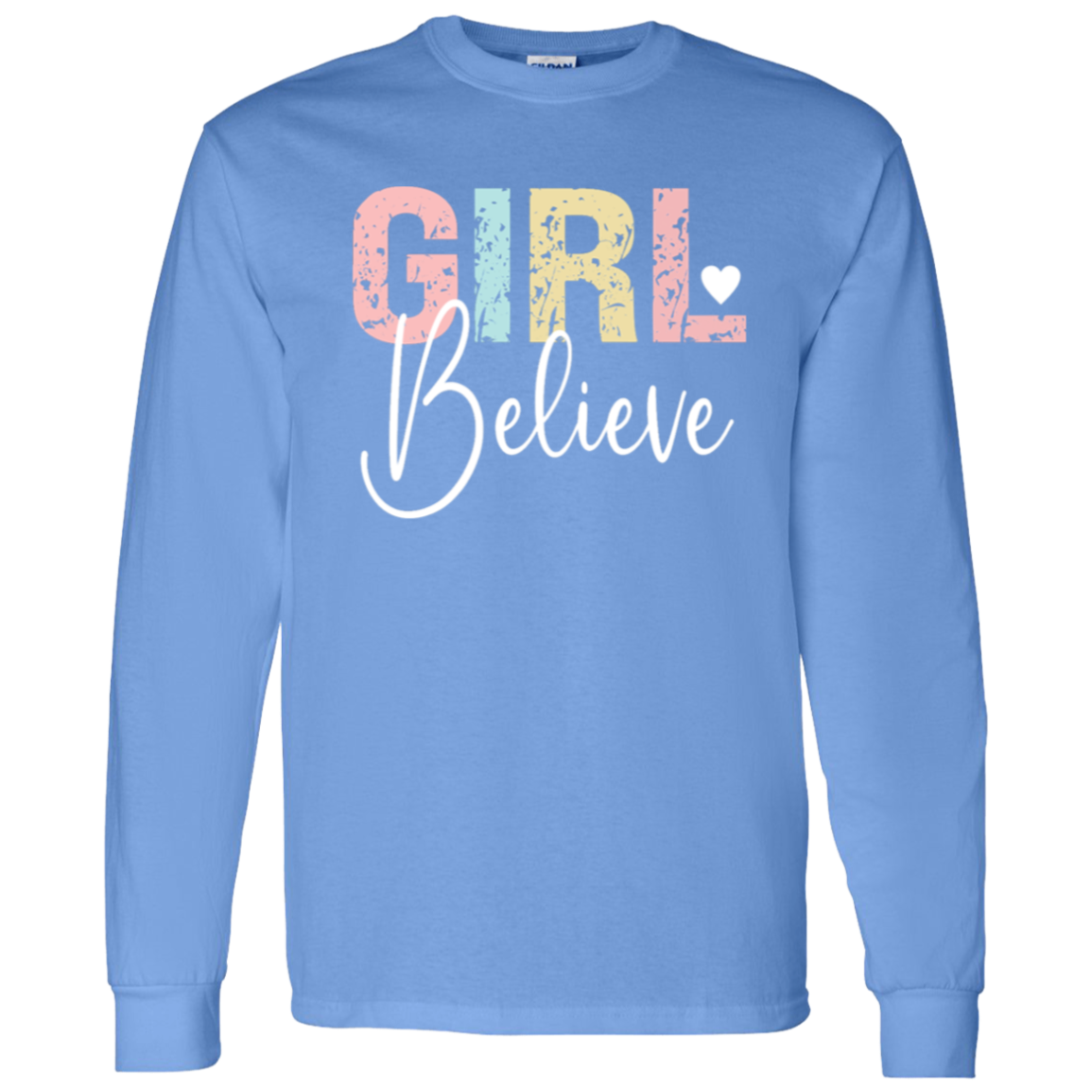 Girl Believe - LS T-Shirt 5.3 oz.