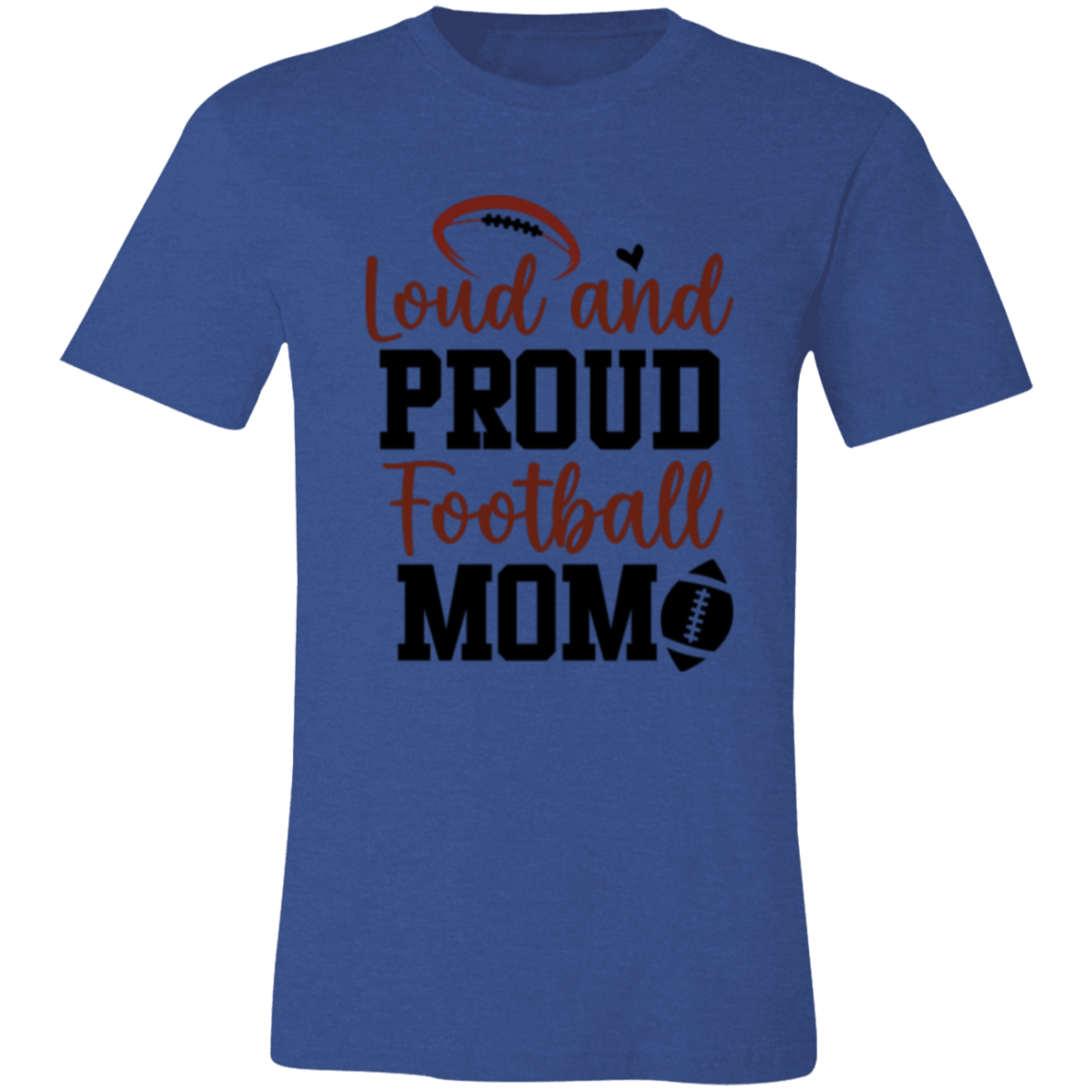 Loud and Proud Football Mom - Unisex Jersey Short-Sleeve T-Shirt