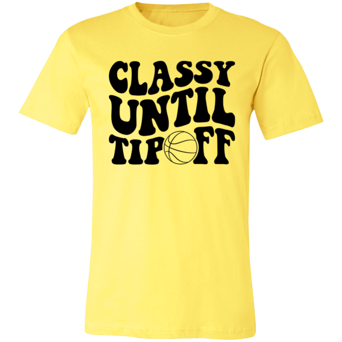 Classy Until Tip Off - Unisex Jersey Short-Sleeve T-Shirt