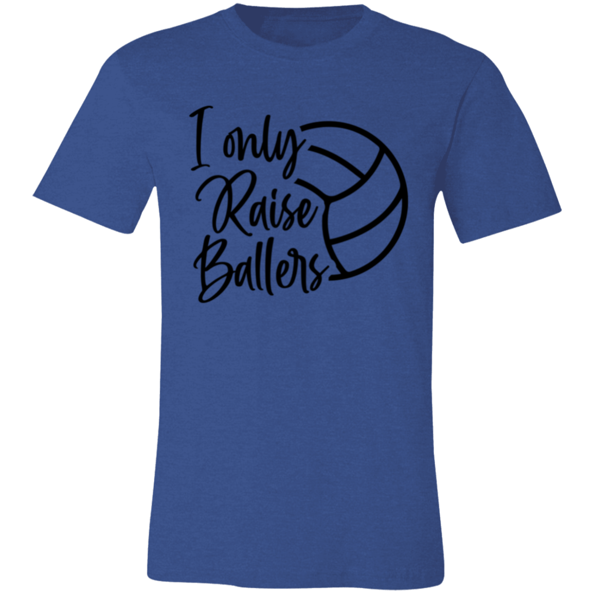 I Only Raise Ballers Unisex Jersey Short-Sleeve T-Shirt