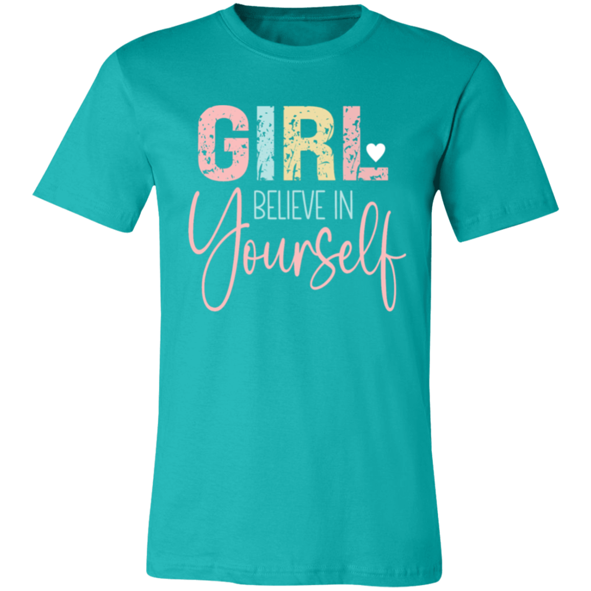 GIRL Believe in Yourself - Unisex Jersey Short-Sleeve T-Shirt