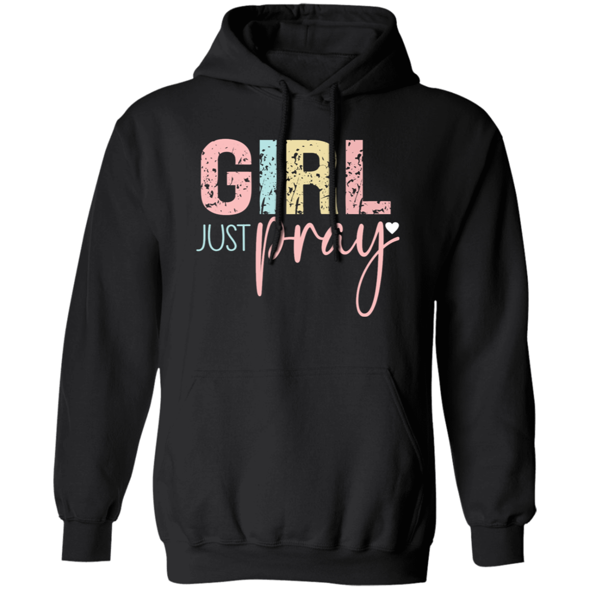 Girl Just Pray - Pullover Hoodie