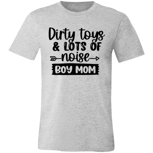 Dirty toys & Lots of Noise - BOY MOM -  Unisex Jersey Short-Sleeve T-Shirt