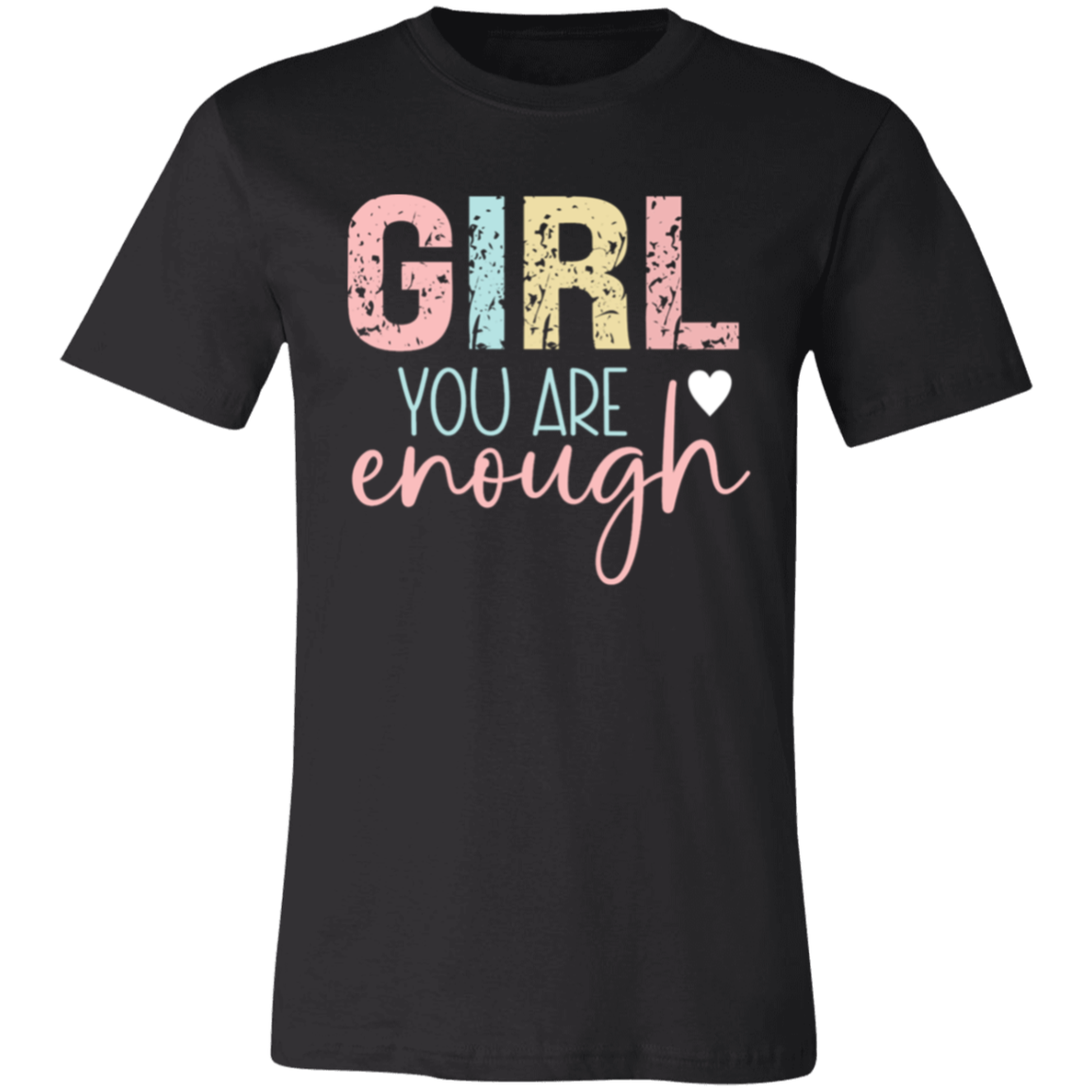 GIRL You Are Enough - Unisex Jersey Short-Sleeve T-Shirt