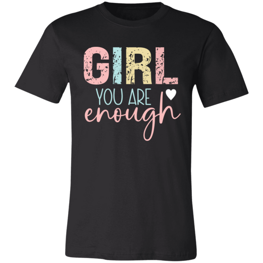 GIRL You Are Enough - Unisex Jersey Short-Sleeve T-Shirt