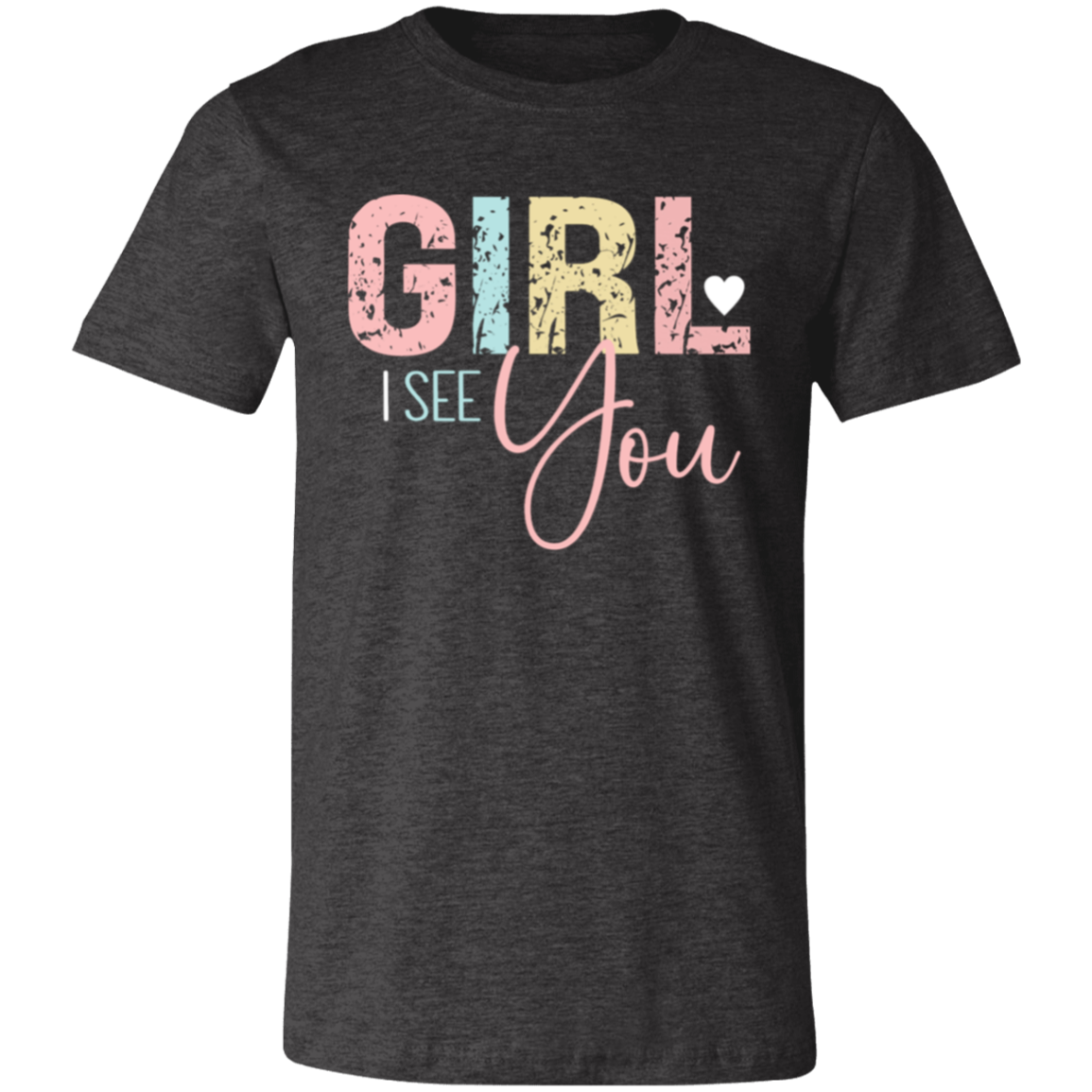 GIRL I See You - Unisex Jersey Short-Sleeve T-Shirt