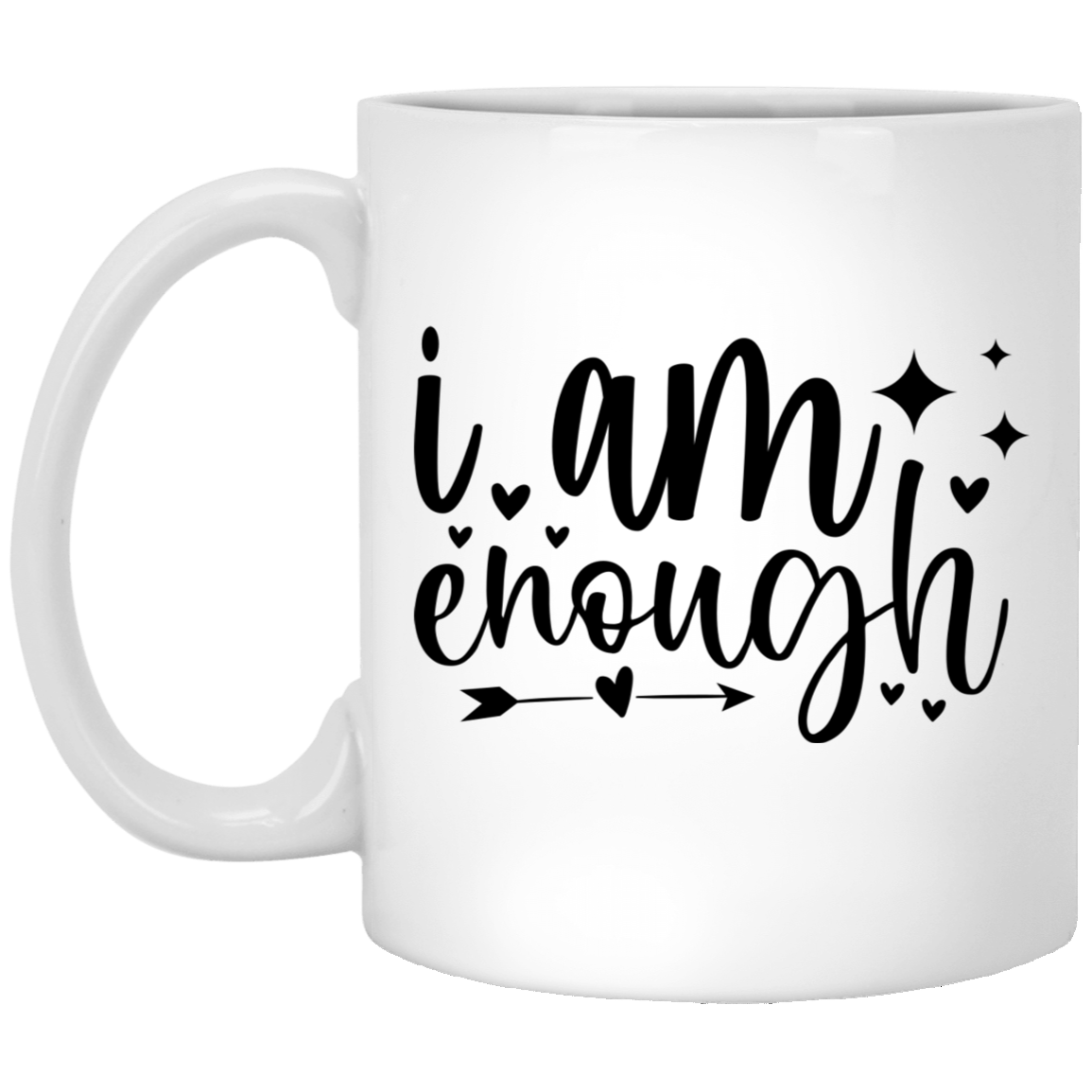 I Am Enough - 11oz White Mug