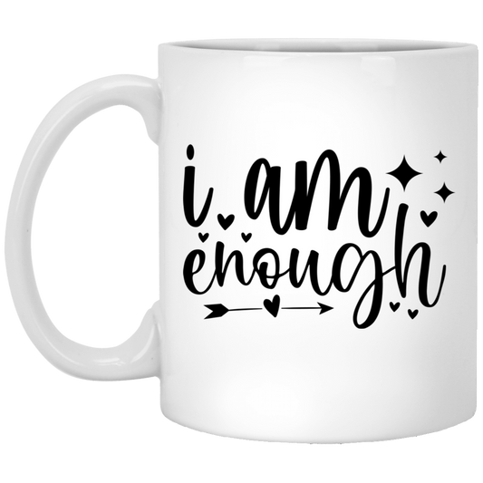 I Am Enough - 11oz White Mug