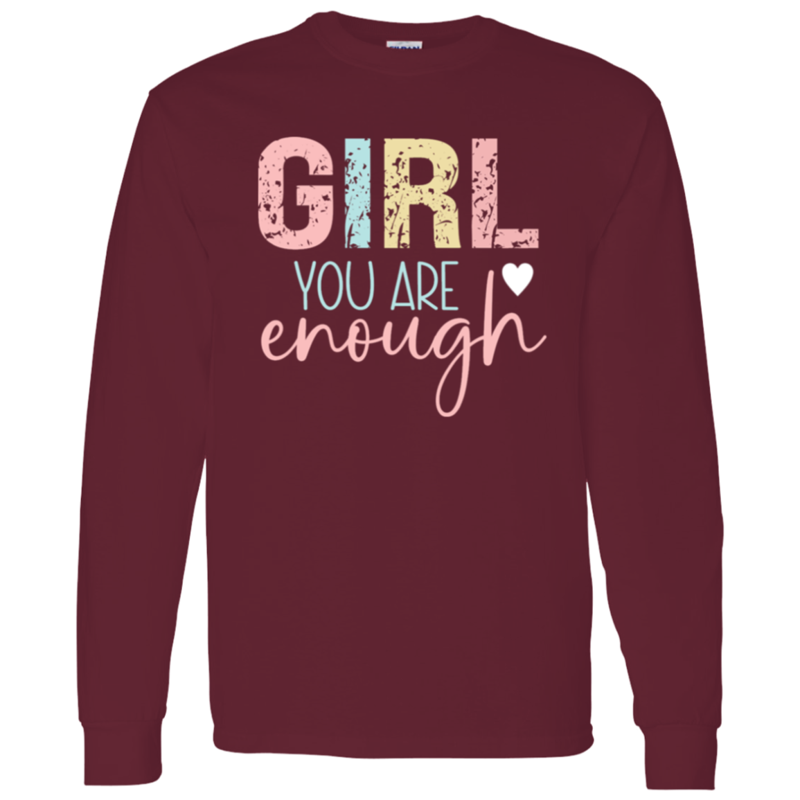 Girl You Are Enough - LS T-Shirt 5.3 oz.