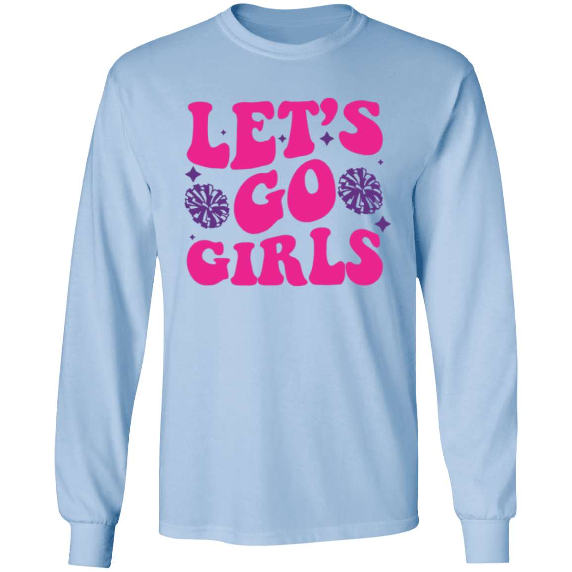 Let's Go Girls - LS T-Shirt 5.3 oz.