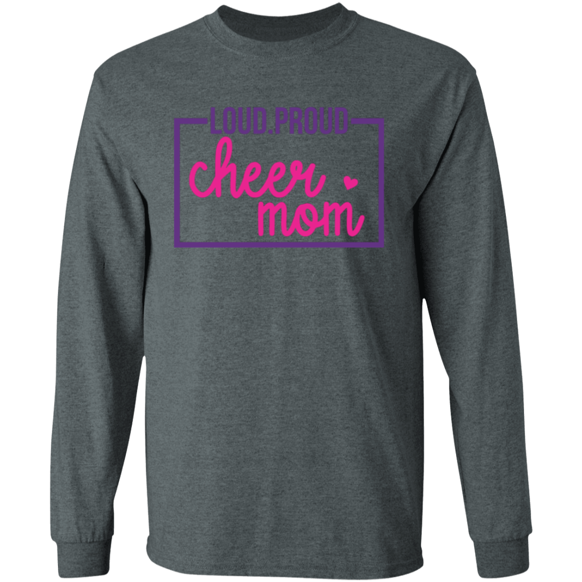 Loud Proud Cheer Mom - LS T-Shirt 5.3 oz.