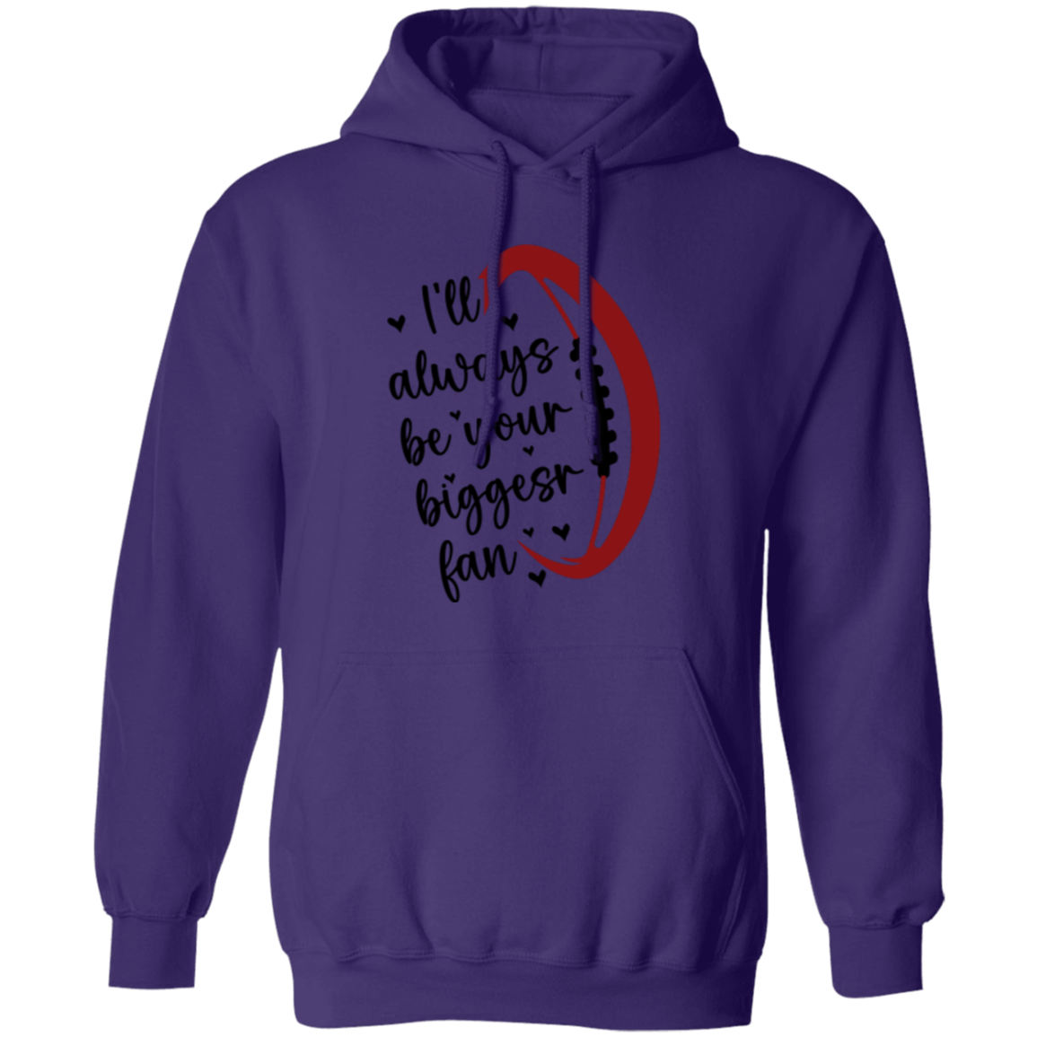 I'll Always Be Your Biggest Fan - Pullover Hoodie