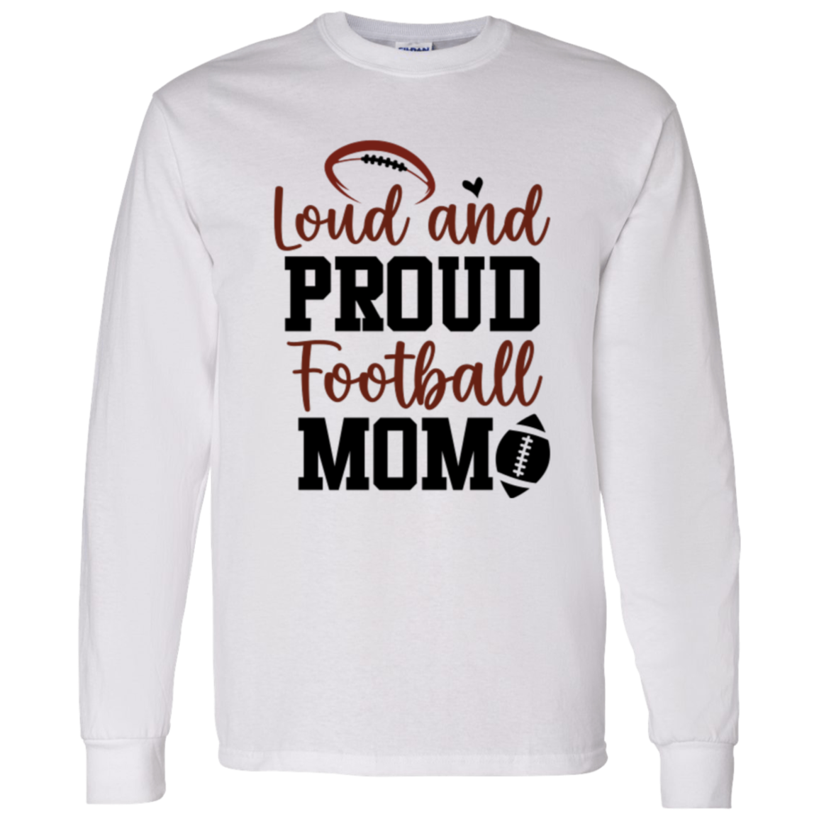 Loud and Proud Football Mom - LS T-Shirt 5.3 oz.