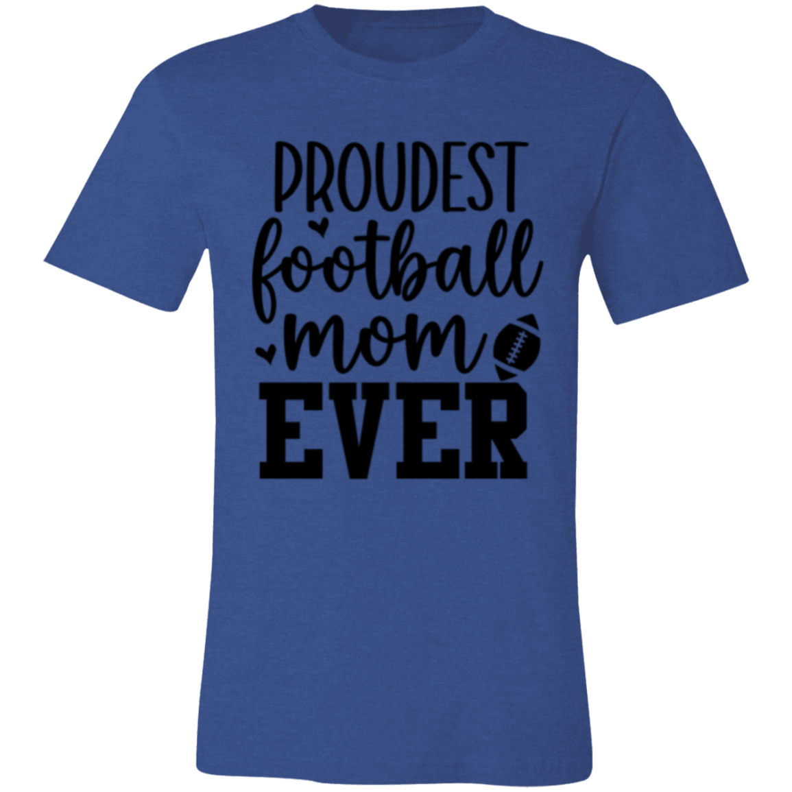 Proudest Football Mom Ever - Unisex Jersey Short-Sleeve T-Shirt