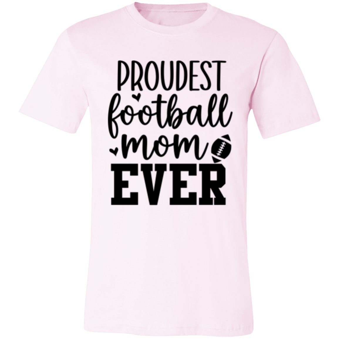 Proudest Football Mom Ever - Unisex Jersey Short-Sleeve T-Shirt