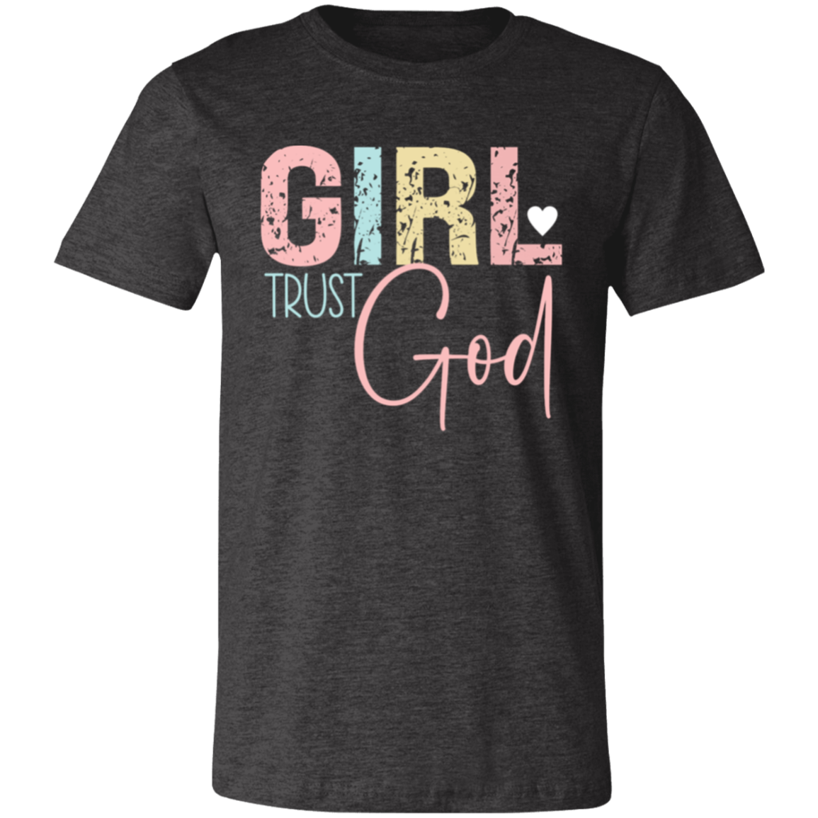 GIRL Trust God - Unisex Jersey Short-Sleeve T-Shirt