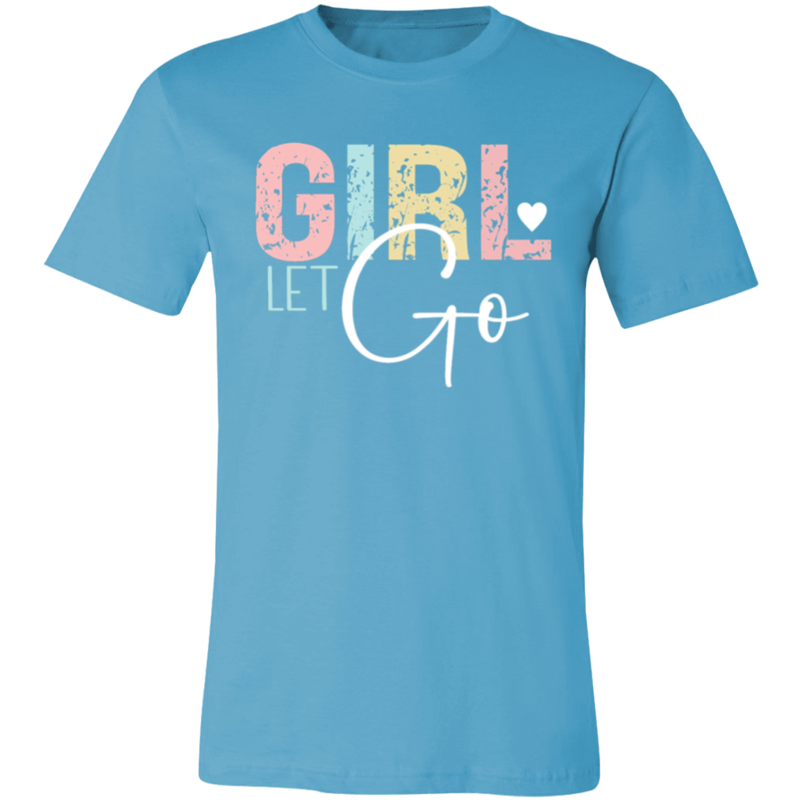 GIRL Let Go - Unisex Jersey Short-Sleeve T-Shirt