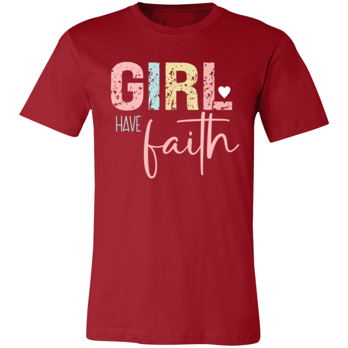 GIRL Have Faith - Unisex Jersey Short-Sleeve T-Shirt