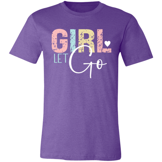 GIRL Let Go - Unisex Jersey Short-Sleeve T-Shirt