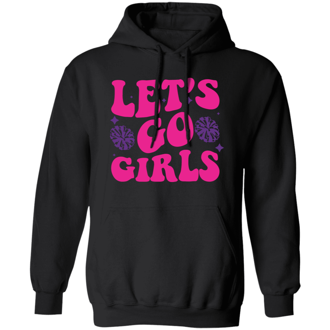 Let's Go Girls - Pullover Hoodie