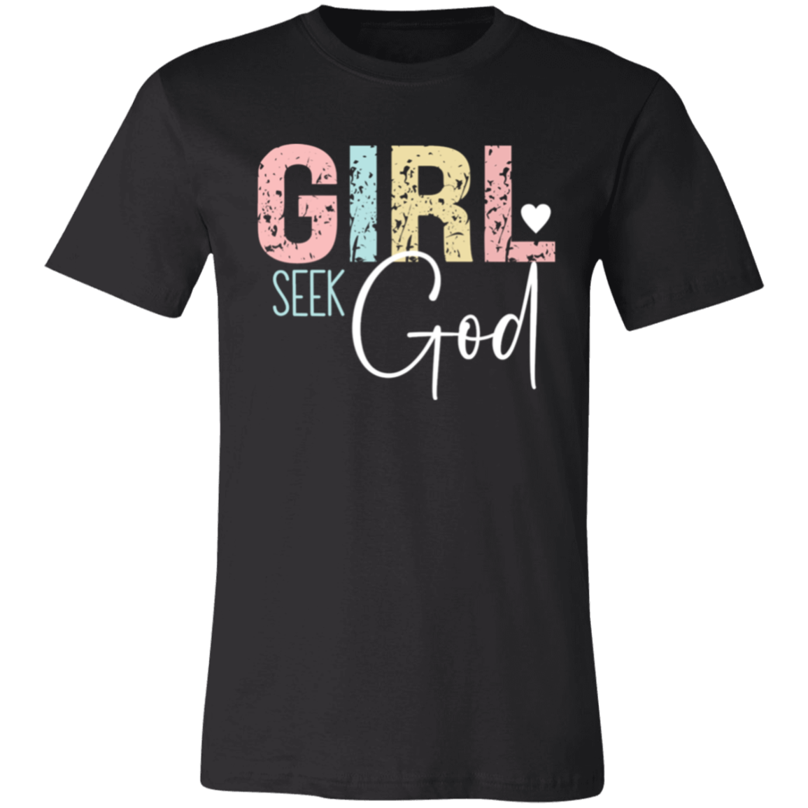 GIRL Seek God - Unisex Jersey Short-Sleeve T-Shirt