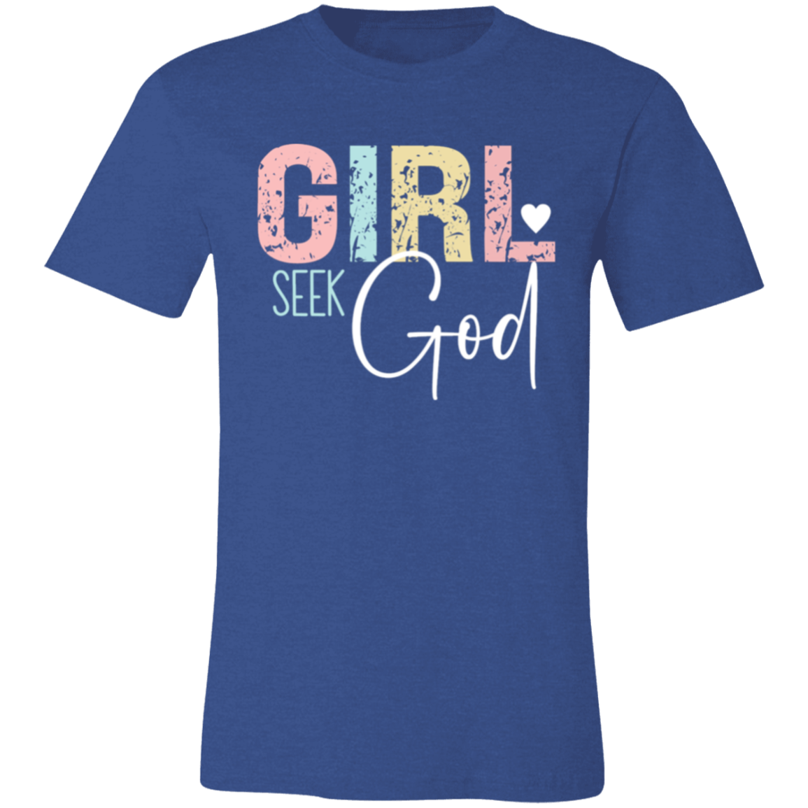 GIRL Seek God - Unisex Jersey Short-Sleeve T-Shirt