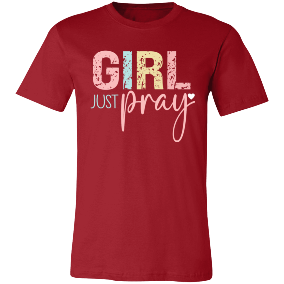 GIRL Just Pray - Unisex Jersey Short-Sleeve T-Shirt