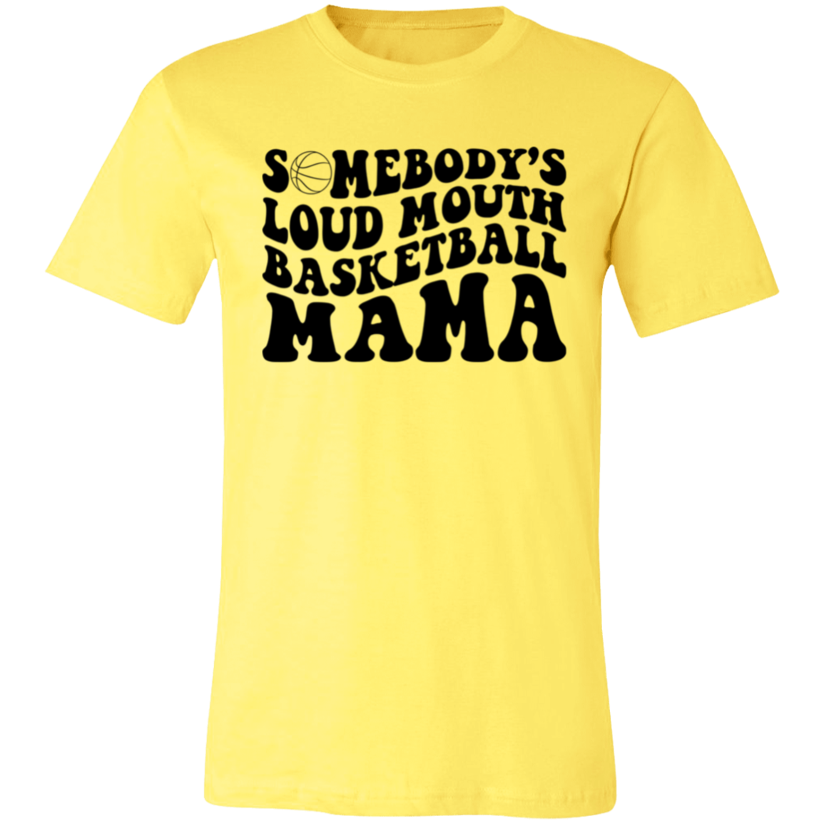 Somebody's Loud Mouth Basketball Mama - Unisex Jersey Short-Sleeve T-Shirt