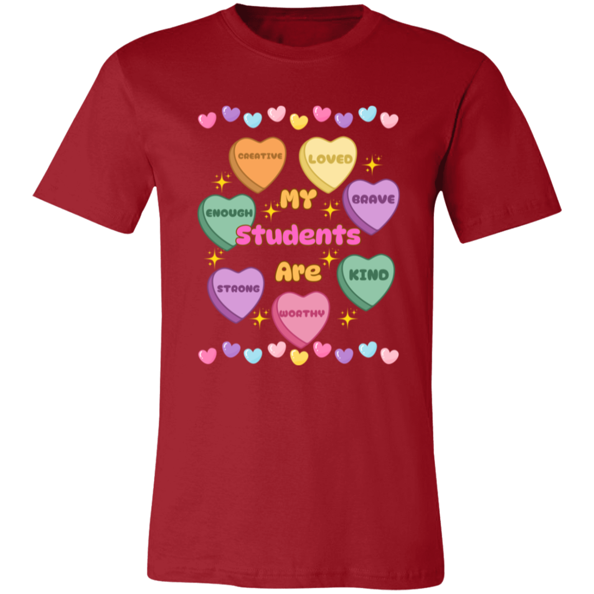 My Students Are...Valentine Affirmation Candy Hearts - T-Shirt | Sweatshirt | Hoodie