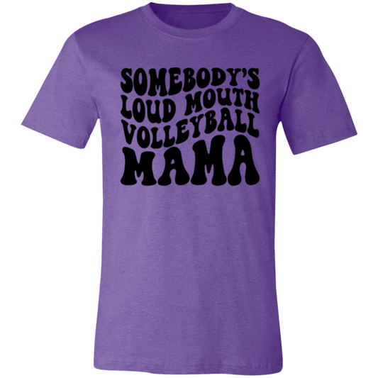 Somebody's Loud Mouth Volleyball MAMA Unisex Jersey Short-Sleeve T-Shirt