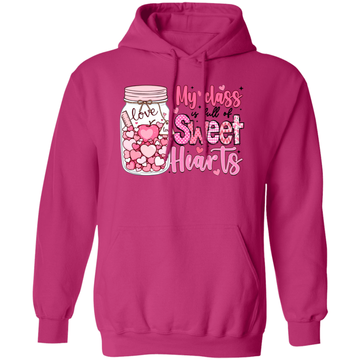 My Class is Full of Sweethearts - T-Shirt | Sweatshirt | Hoodie