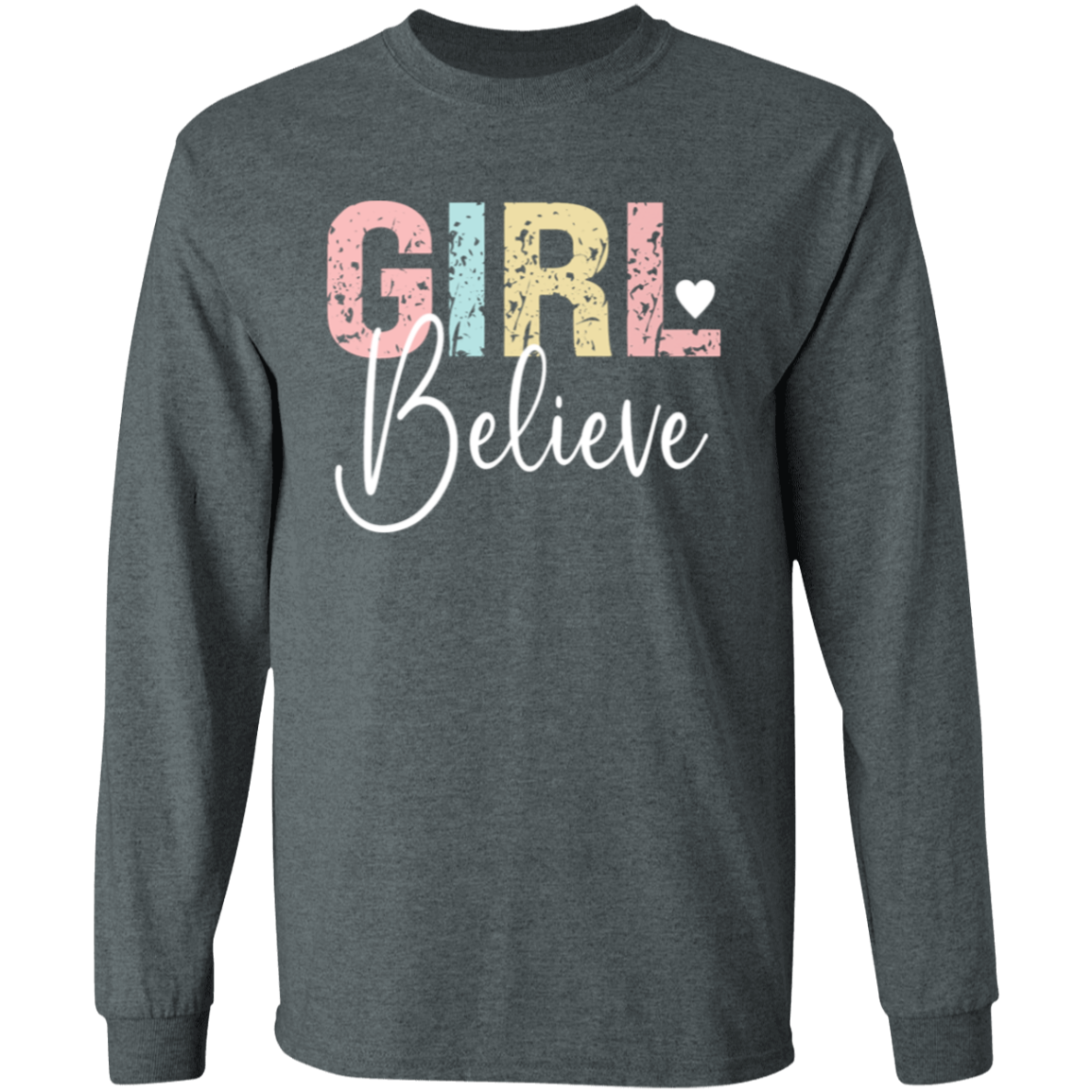 Girl Believe - LS T-Shirt 5.3 oz.