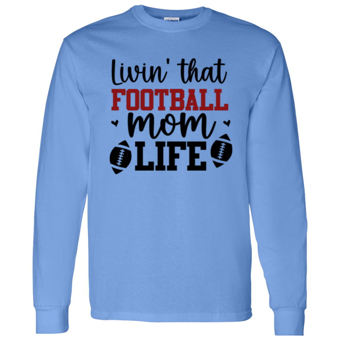 Livin' That Football Mom Life - LS T-Shirt 5.3 oz.