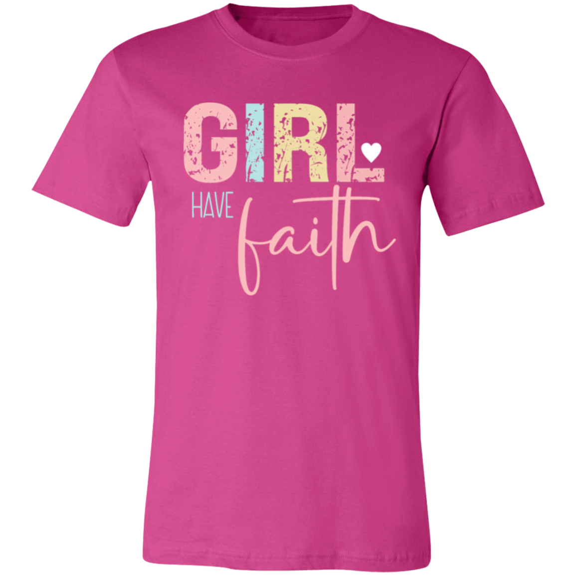 GIRL Have Faith - Unisex Jersey Short-Sleeve T-Shirt