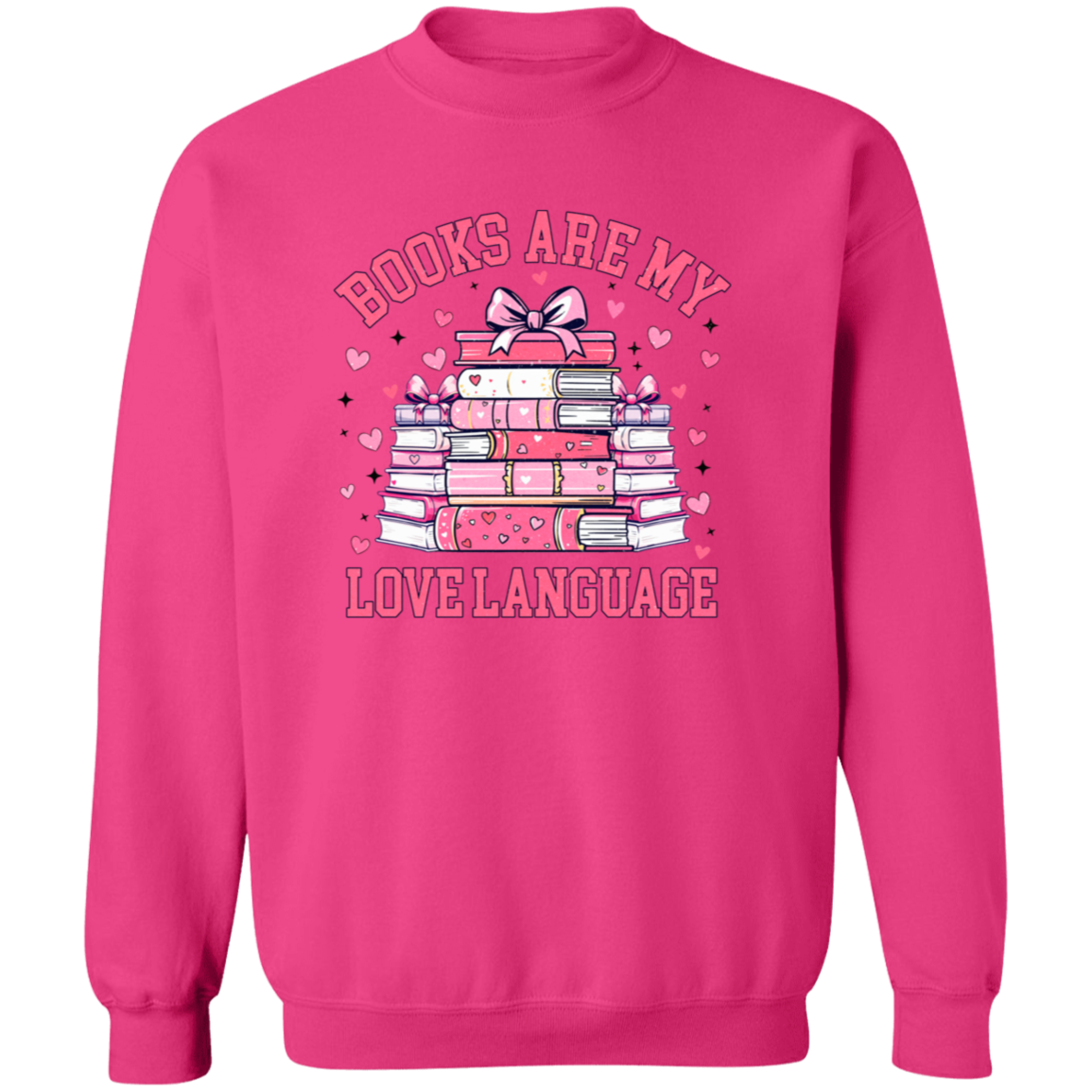 Books Are My Love Language - T-Shirt | Sweatshirt | Hoodie