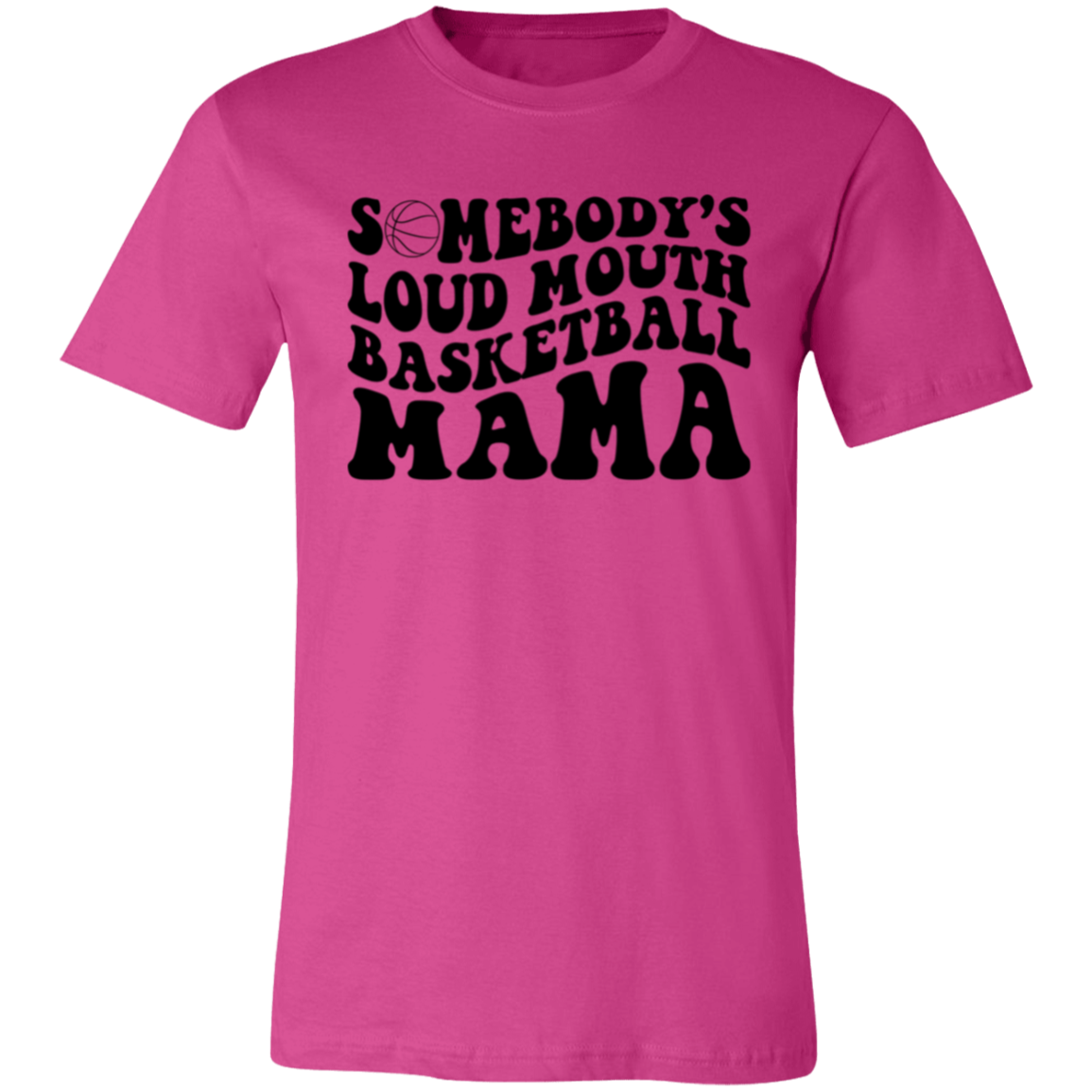 Somebody's Loud Mouth Basketball Mama - Unisex Jersey Short-Sleeve T-Shirt