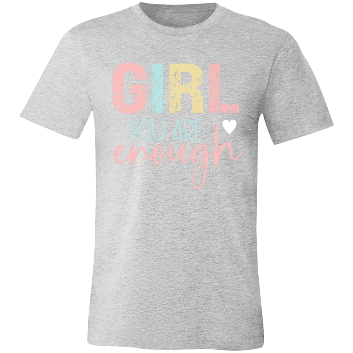 GIRL You Are Enough - Unisex Jersey Short-Sleeve T-Shirt