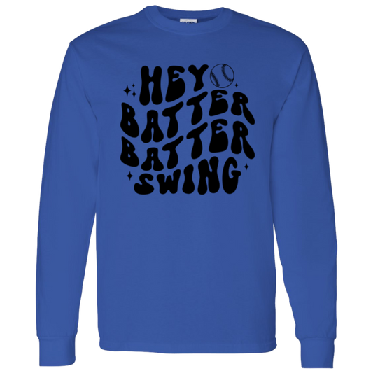 Hey Batter Batter Swing -Long Sleeve T-Shirt 5.3 oz.