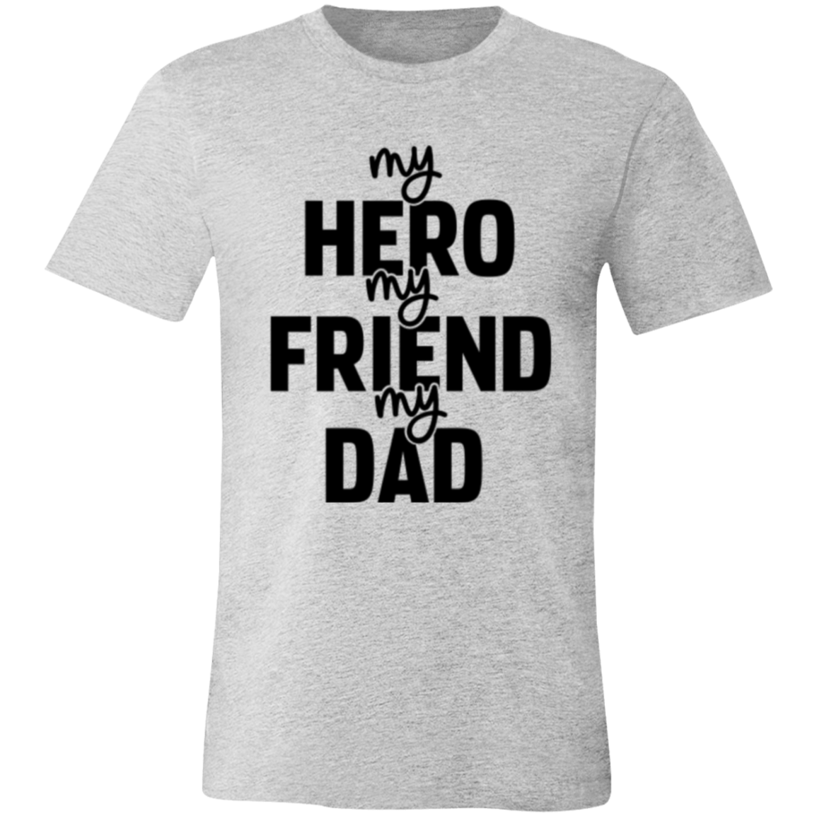 MY HERO, MY FRIEND, MY DAD - Unisex Jersey Short-Sleeve T-Shirt