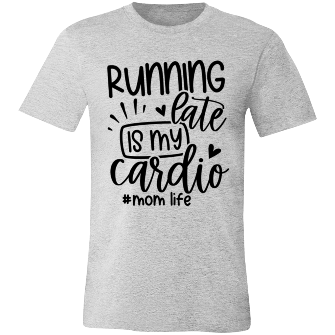 Running Late is my Cardio - Unisex Jersey Short-Sleeve T-Shirt