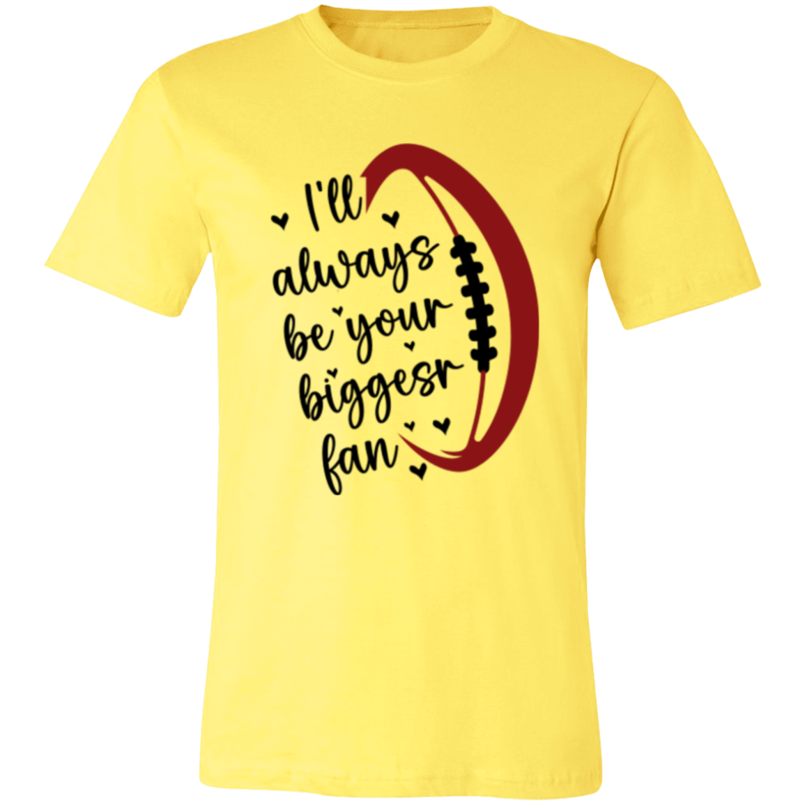 I'll Always Be Your Biggest Fan - Unisex Jersey Short-Sleeve T-Shirt