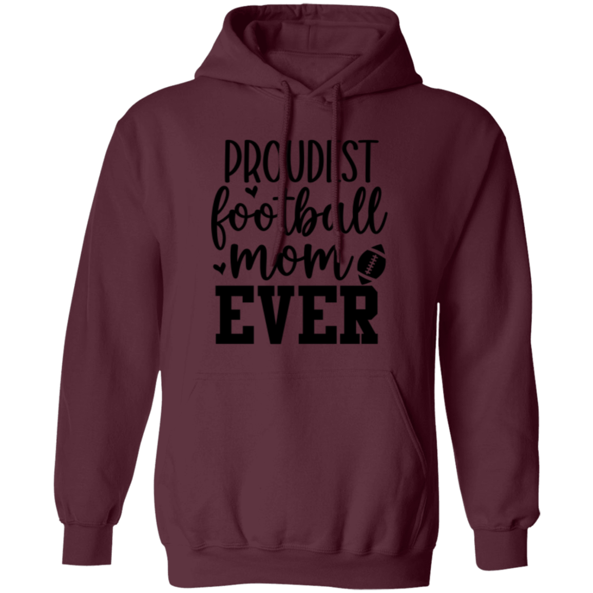 Proudest Football Mom Ever - Pullover Hoodie