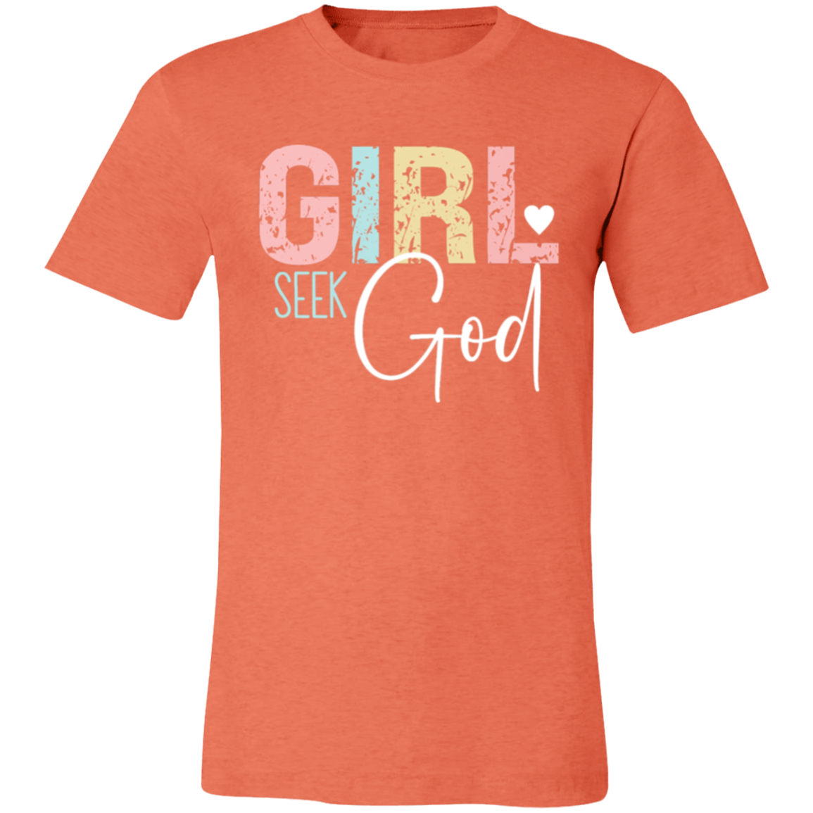 GIRL Seek God - Unisex Jersey Short-Sleeve T-Shirt