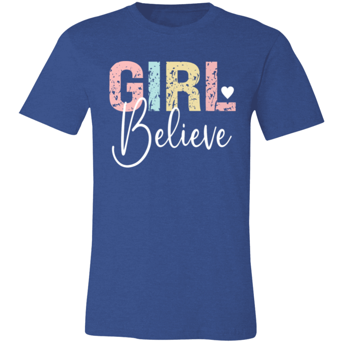 GIRL Believe - Unisex Jersey Short-Sleeve T-Shirt